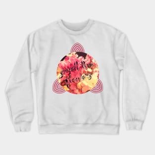 Smell the Flowers Crewneck Sweatshirt